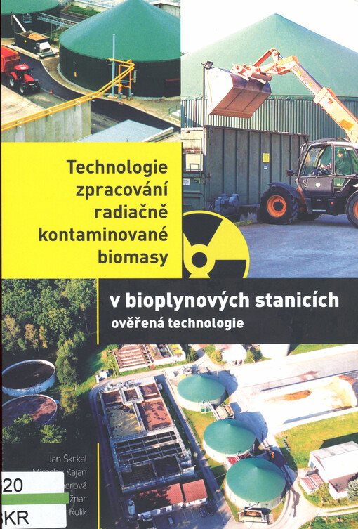 Technologie zpracování radiačně kontaminované biomasy v bioplynových stanicích : ověřená technologie (Ztech)