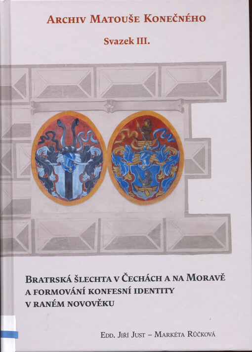 Bratrská šlechta v Čechách a na Moravě a formování konfesní identity v raném novověku