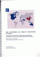 The economics of organ harvesting in China : the part of companies and doctors in democratic countries in the illegal organ harvesting in China  (odkaz v elektronickém katalogu)