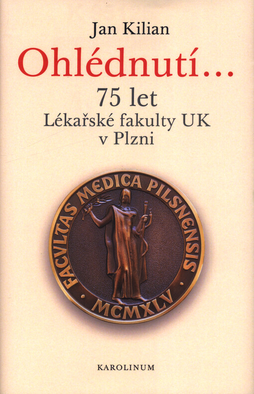 Ohlédnutí ... : 75 let Lékařské fakulty v Plzni