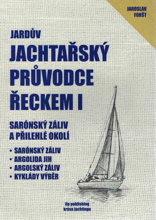 Jardův jachtařský průvodce Řeckem. I, Sarónský záliv a přilehlé okolí : Sarónský záliv, Argolida jih, Argolský záliv, Kyklády výběr