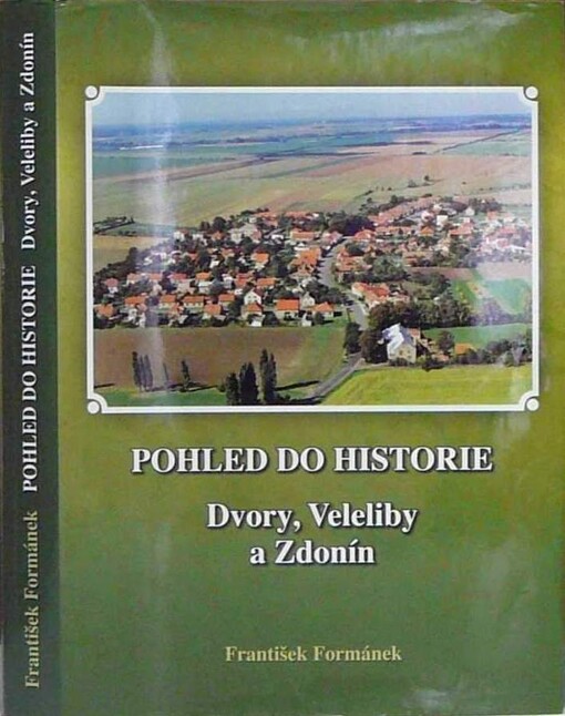 Pohled do historie: Dvory, Veleliby a Zdonín