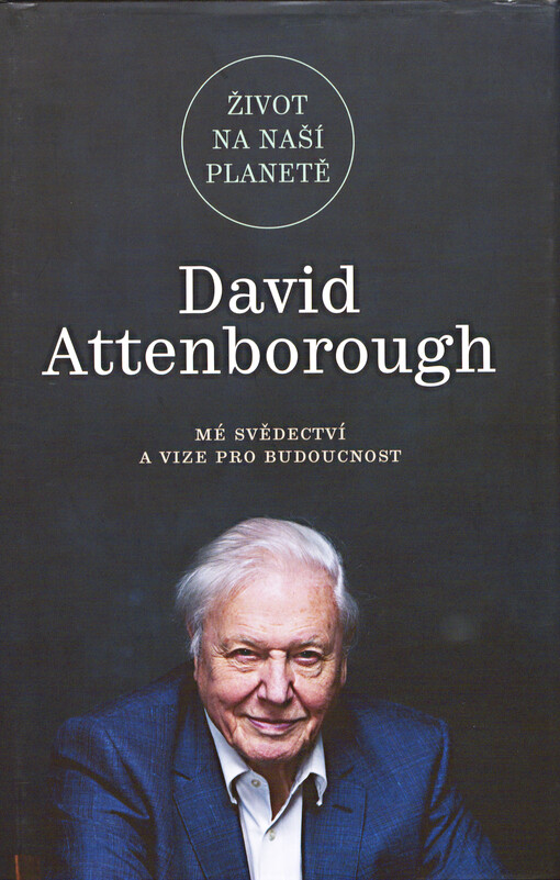 Život na naší planetě: mé svědectví a vize pro budoucnost