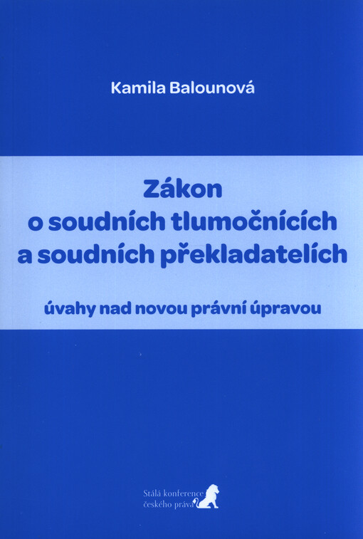 Zákon o soudních tlumočnících a soudních překladatelích : úvahy nad novou právní úpravou