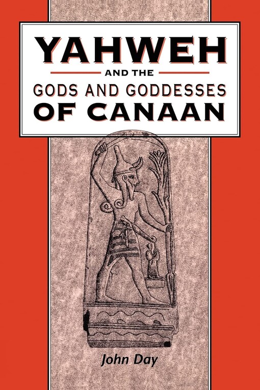 Yahweh and the Gods and Goddesses of Canaan (JSOT Supplement)