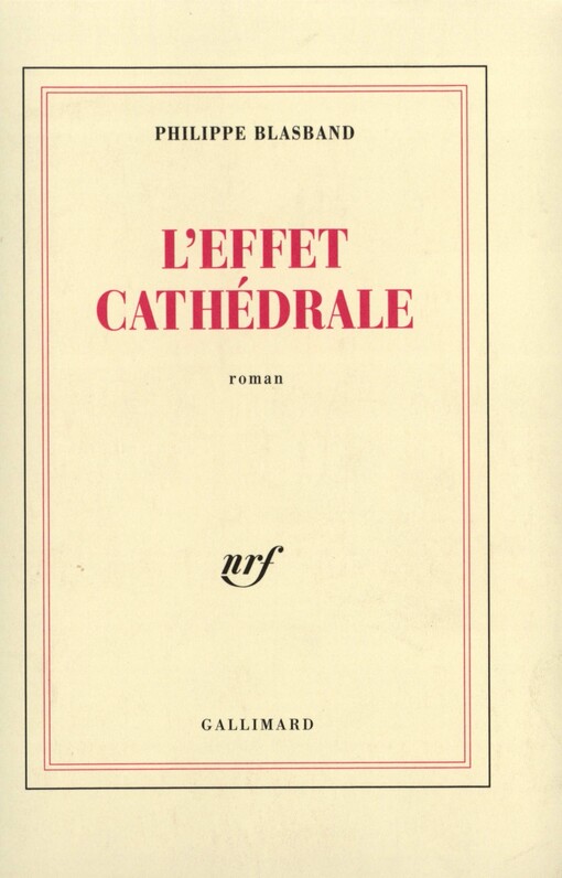 L'effet cathedrale: Roman (French Edition)