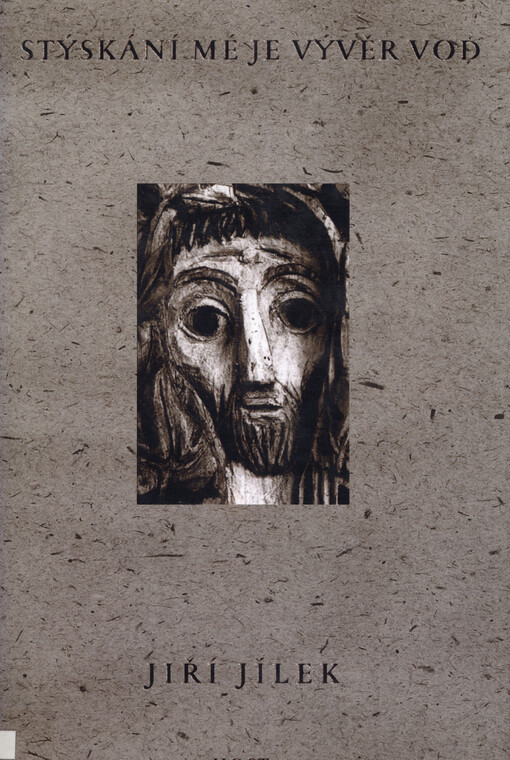 Stýskání mé je vývěr vod : (vzpomínky, básně a dopisy sochaře J. Jílka)
