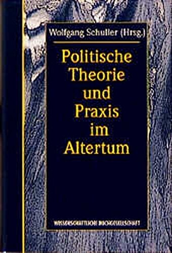 Politische Theorie und Praxis im Altertum (German Edition)