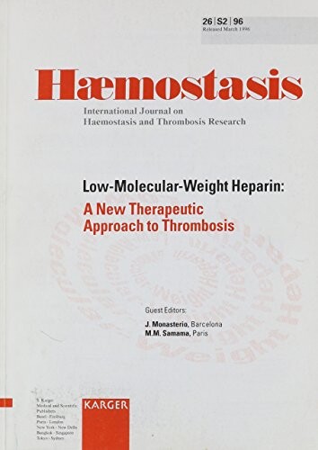 Low-Molecular-Weight Heparins: A New Therapeutic Approach to Thrombosis Proceedings (Journal - Haemostasis , Vol 26, Suppl. 2)