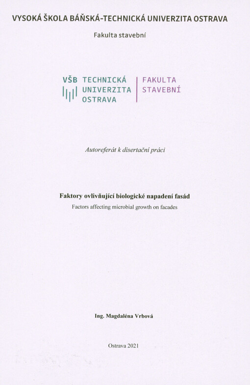 Faktory ovlivňující biologické napadení fasád = Factors affecting microbial growth on facades : autorefreát k disertační práci