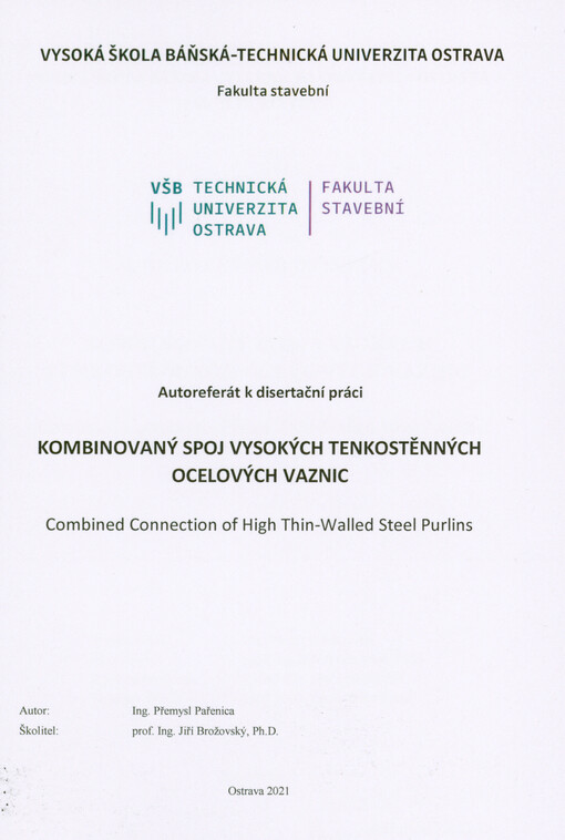 Kombinovaný spoj vysokých tenkostěnných ocelových vaznic = Combined connection of high thin-walled steel purlins : autoreferát disertační práce
