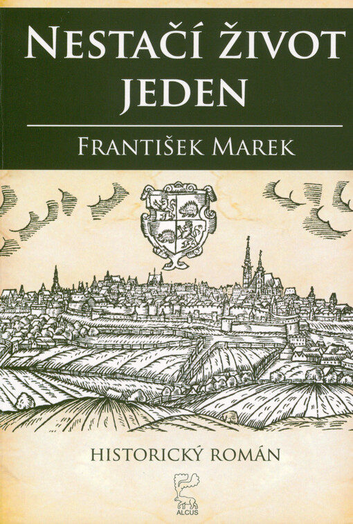 Nestačí život jeden : historický román