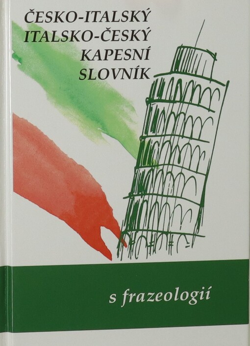 Česko-italský, italsko-český kapesní slovník s frazeologií =: Dizionario tascabile ceco-italiano, italiano-ceco con fraseologia
