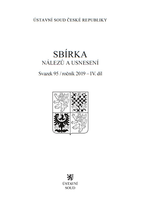 Sbírka nálezů a usnesení Ústavního soudu České republiky : svazek 95, ročník 2019 - 4. díl