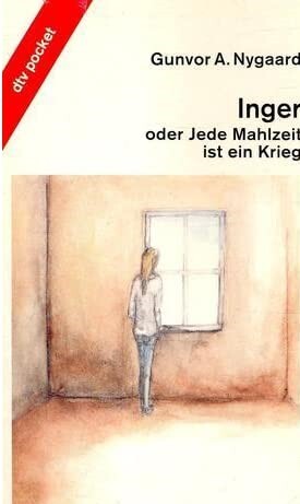 Inger oder Jede Mahlzeit ist ein Krieg