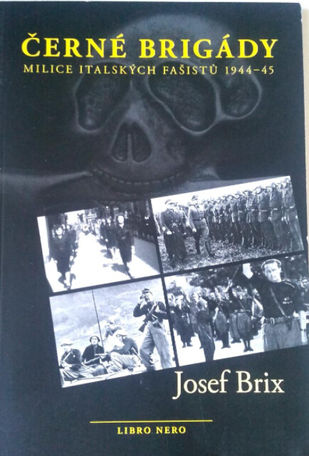 Černé brigády : milice italských fašistů 1944-45