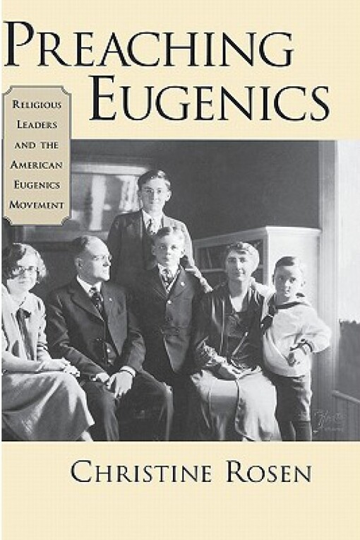 Preaching Eugenics: Religious Leaders and the American Eugenics Movement
