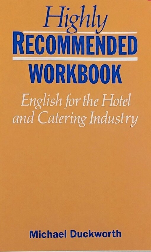 Highly Recommended: Workbook: English for the Hotel and Catering Industry
