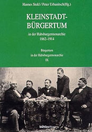 Kleinstadtburgertum in der Habsburgermonarchie 1862-1914 (German Edition)