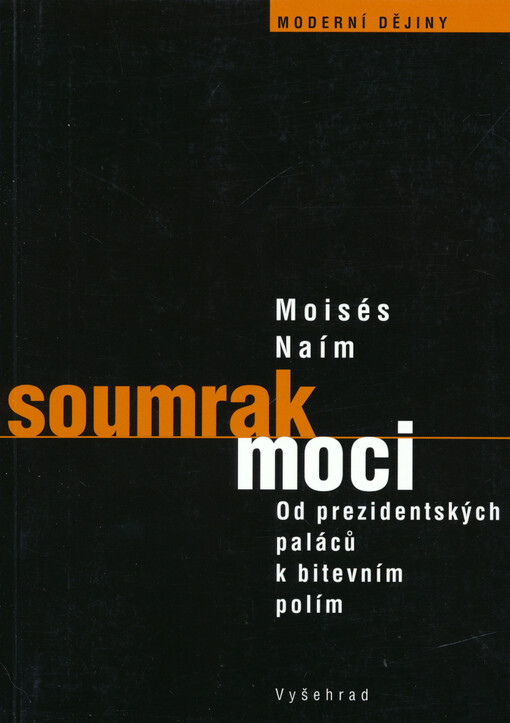 Soumrak moci : od prezidentských paláců k bitevním polím