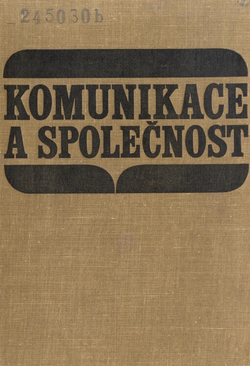 Komunikace a společnost: úvod do teorie společenské komunikace