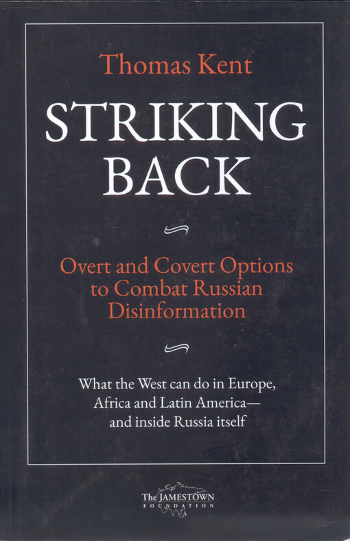 Striking back : overt and covert options to combat russian disinformation