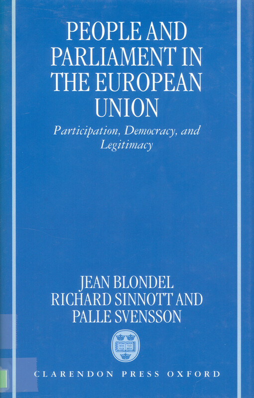 People and Parliament in the European Union : participation, democracy, and legitimacy
