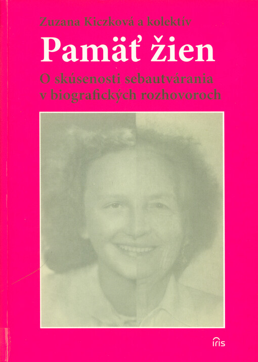 Pamäť žien : o skúsenosti sebautvárania v biografických rozhovoroch