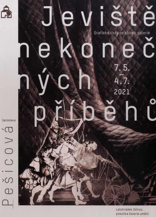 Jaroslava Pěšicová : jeviště nekonečných příběhů : grafické listy ze sbírek galerie, 7.5. - 4.7. 2021