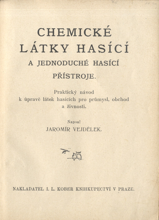 Chemické látky hasící a jednoduché hasící přístroje: praktický návod k úpravě látek hasících pro průmysl, obchod a živnosti