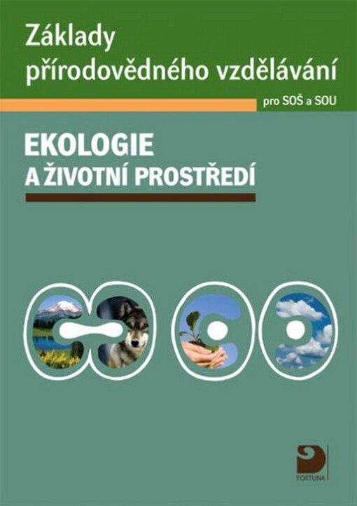 Ekologie a životní prostředí : základy přírodovědného vzdělávání pro SOŠ a SOU