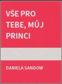 Vše pro tebe, můj princi