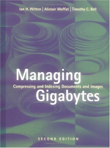 Managing gigabytes : compressing and indexing documents and images
