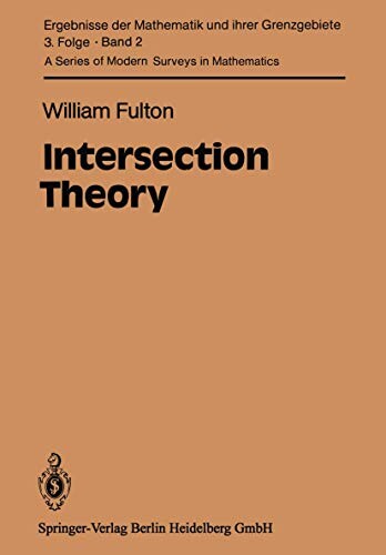 Intersection Theory (Ergebnisse Der Mathematik Und Ihrer Grenzgebiete. 3. Folge a)