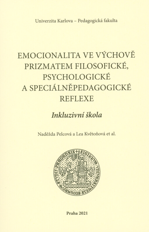 Emocionalita ve výchově prizmatem filosofické, psychologické a speciálněpedagogické reflexe : inkluzivní škola