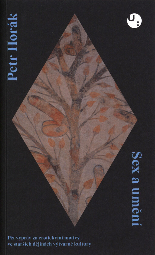 Sex a umění : pět výprav za erotickými motivy ve starších dějinách výtvarné kultury