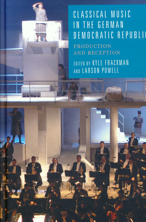 Classical music in the German Democratic Republic : production and reception
