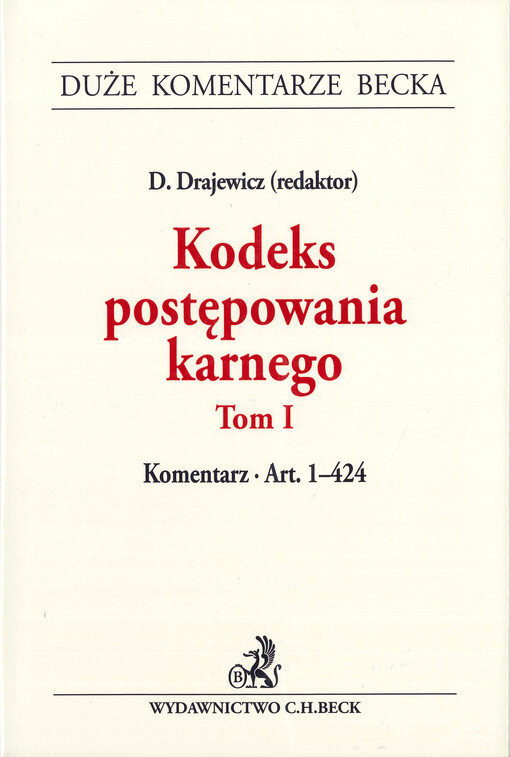 Kodeks postępowania karnego. Tom I, Komentarz : Art. 1-424