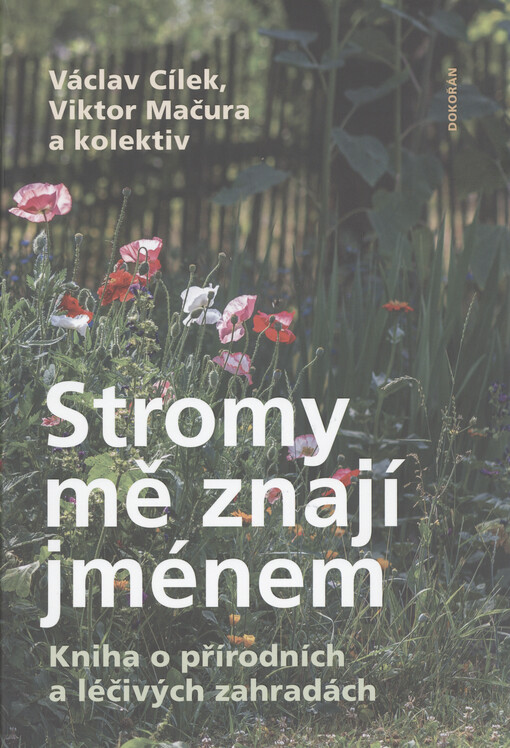 Stromy mě znají jménem : kniha o přírodních a léčivých zahradách