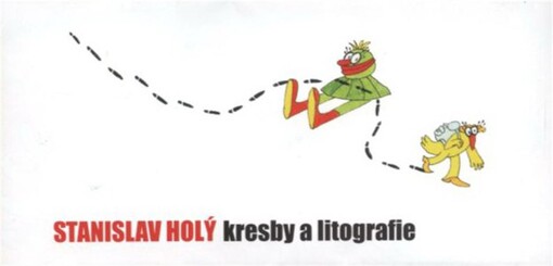 Stanislav Holý - kresby a litografie : [GVUN ... 26.1.-18.3.2007