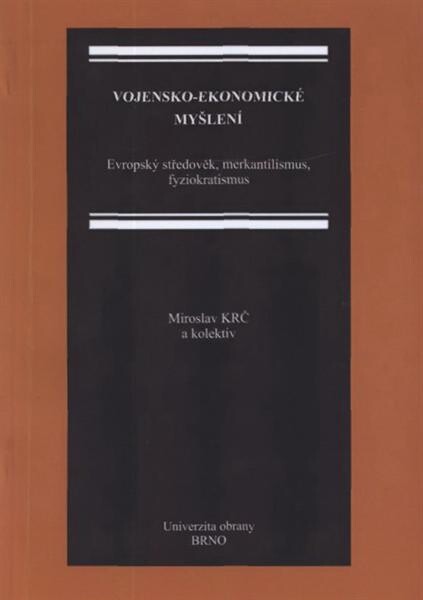 Vojensko-ekonomické myšlení : (evropský středověk, merkantilismus, fyziokratismus)