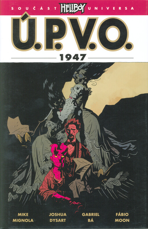 Ú.P.V.O. Mikea Mignoly : Úřad paranormálního výzkumu a obrany. 1947