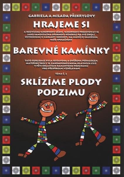 Sklízíme plody podzimu :tématický blok Hrajeme si od jara do zimy, 2. téma