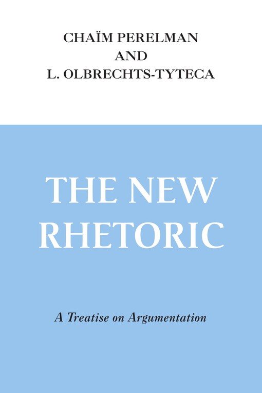 The new rhetoric : a treatise on argumentation