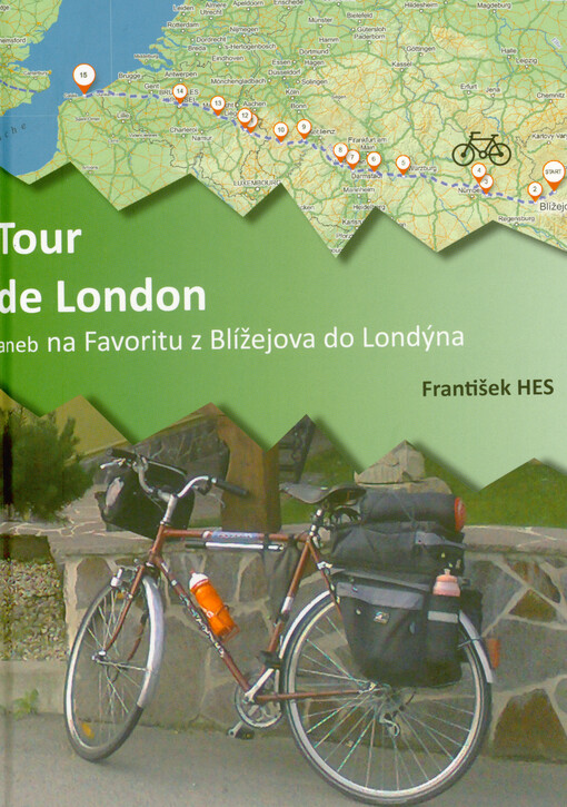 Tour de London, aneb, Na Favoritu z Blížejova do Londýna : červenec - srpen 2011