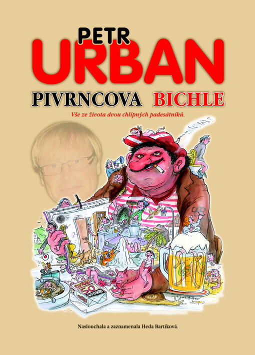 Pivrncova bichle: [vše ze života dvou chlípných padesátníků