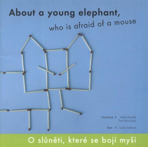 O slůněti, které se bojí myši =About a young elephant, who is afraid of a mouse