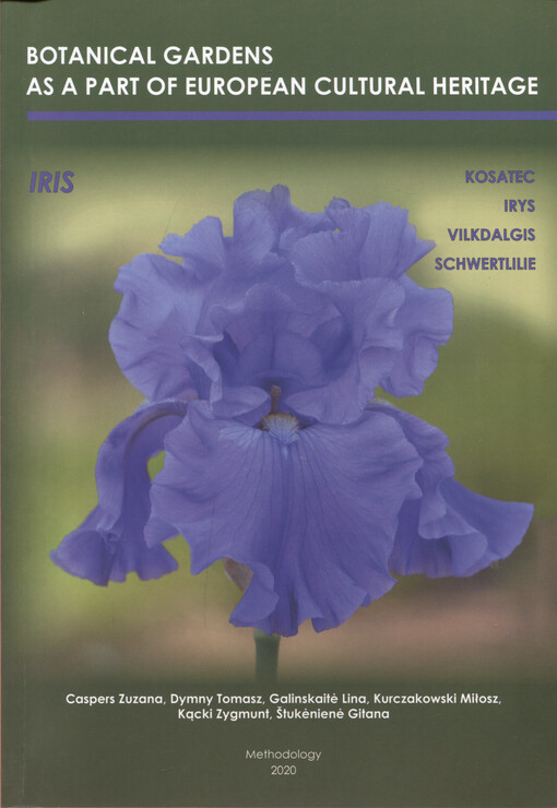 Botanical gardens as a part of European cultural heritage. Iris (kosatec, irys, vilkdalgis, Schwertlilie) : methodology