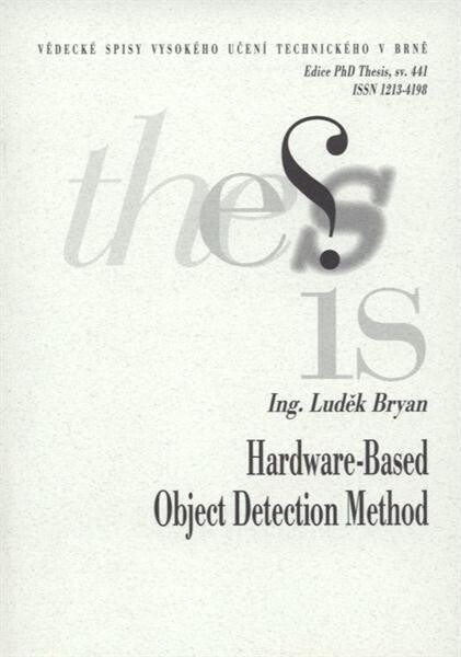 Hardware-based object detection method = Hardwarově orientovaná metoda detekce objektů : short version of Ph.D. Thesis