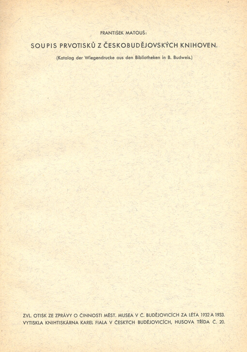 Soupis prvotisků z českobudějovických knihoven =: (Katalog der Wiegendrucke aus den Bibliotheken in B. Budweis)